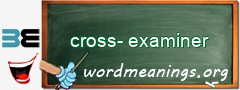 WordMeaning blackboard for cross-examiner